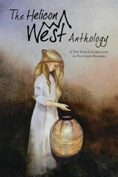 Paperback The Helicon West Anthology: A Ten-Year Celebration of Featured Readers Book