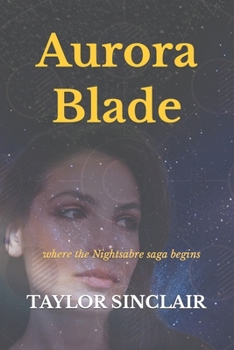 Paperback Aurora Blade: where the Nightsabre saga begins Book