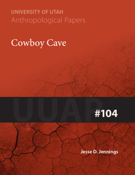 Cowboy Cave (University of Utah anthropological papers) - Book  of the University of Utah Anthropological Papers