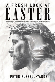 Paperback A Fresh Look at Easter: Seeking a Deeper Understanding of This Festival Book