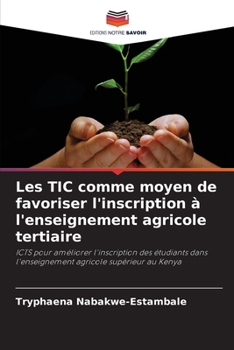 Paperback Les TIC comme moyen de favoriser l'inscription à l'enseignement agricole tertiaire [French] Book
