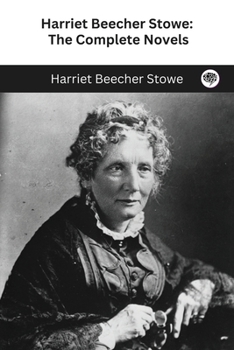 Paperback Harriet Beecher Stowe: The Complete Novels Book