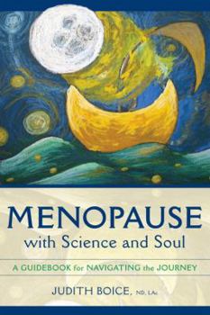 Paperback Menopause with Science and Soul: A Guidebook for Navigating the Journey Book