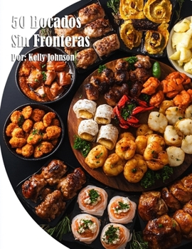50 Bocados Sin Fronteras (Spanish Edition)