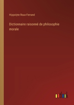 Paperback Dictionnaire raisonné de philosophie morale [French] Book