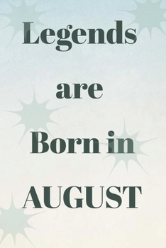 Paperback Legends Are Born in August: Legends Are Born in August Lined Journal Notebook 6x9in 120 Page Book