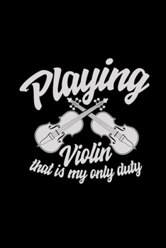 Playing violin: 6x9 Violin | lined | ruled paper | notebook | notes