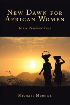 Paperback New Dawn for African Women: Igbo Perspective Book