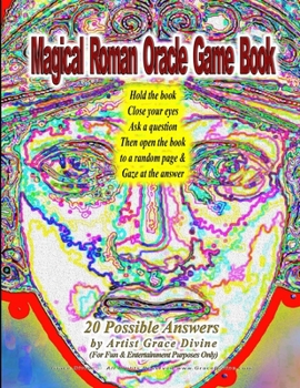 Magical Roman Oracle Game Book Hold the book Close your eyes Ask a question Then open the book to a random page & Gaze at the answer For Fun & Entertainment Purposes Only