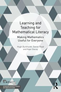 Paperback Learning and Teaching for Mathematical Literacy: Making Mathematics Useful for Everyone Book
