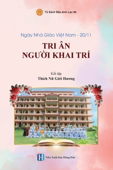 Paperback Ngày Nhà giáo Vi&#7879;t Nam - 20/11 * TRI ÂN NG&#431;&#7900;I KHAI TRÍ [Vietnamese] Book