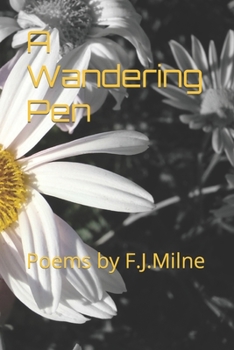 Paperback A Wandering Pen: Poems by F.J.Milne Book
