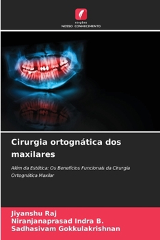 Cirurgia ortognática dos maxilares: Além da Estética: Os Benefícios Funcionais da Cirurgia Ortognática Maxilar (Portuguese Edition)