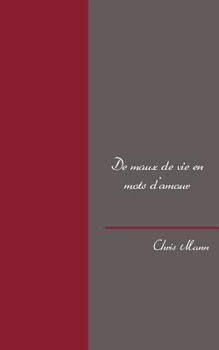 Paperback De maux de vie en mots d'amour [French] Book