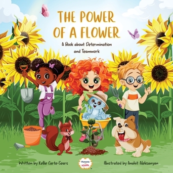 Paperback The Power of a Flower: A Book about Determination and Teamwork Book