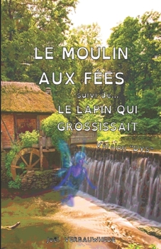 Paperback Le moulin aux fées & Le lapin qui grossissait (Version DYS) [French] Book