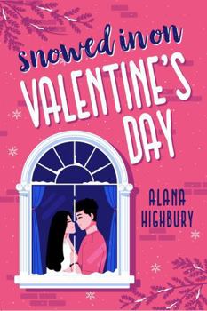 Snowed In on Valentine's Day (Love & Holidays)