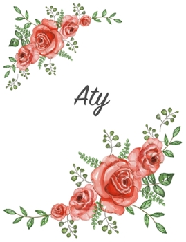 Aty: Personalized Notebook with Flowers and First Name – Floral Cover (Red Rose Blooms). College Ruled (Narrow Lined) Journal for School Notes, Diary Writing, Journaling. Composition Book Size