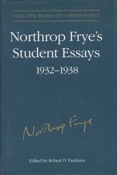 Student Essays, 1932-1938 (Collected Works of Northrop Frye)