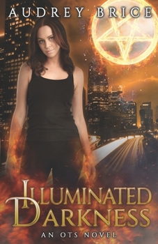 Illuminated Darkness - Book #5 of the Ordo Templi Serpentis Mysteries