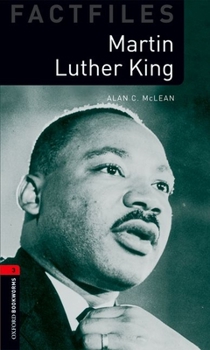 Martin Luther King: Stage 3 (Oxford Bookworms Library Factfiles) - Book  of the Oxford Bookworms Factfiles: Stage 3