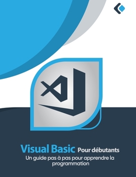 Paperback Visual Basic pour débutants: Un guide pas à pas pour apprendre la programmation [French] Book