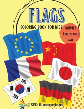 Flags Coloring Book for Kids: Volume 1 Europe and Asia