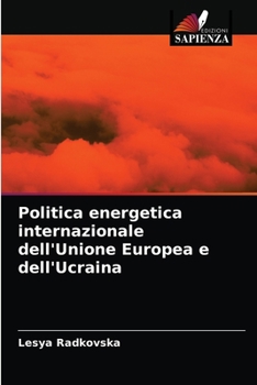 Paperback Politica energetica internazionale dell'Unione Europea e dell'Ucraina [Italian] Book