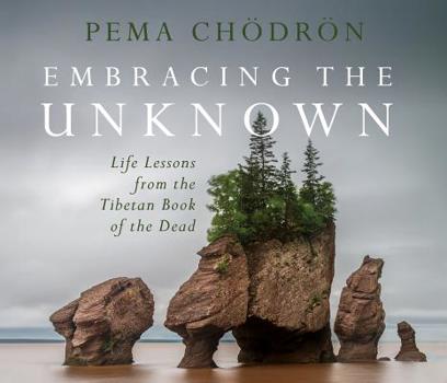 Audio CD Embracing the Unknown: Life Lessons from the Tibetan Book of the Dead Book