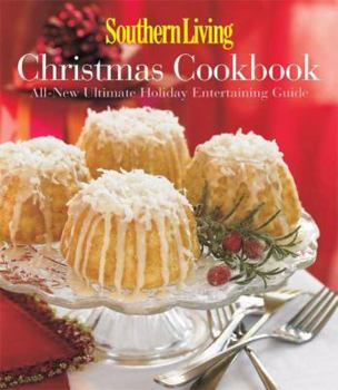 Hardcover Southern Living Christmas Cookbook: All-New Ultimate Holiday Entertaining Guide Book