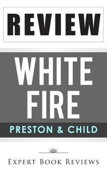 White Fire (Pendergast): by Douglas Preston & Lincoln Child -- Review