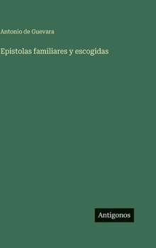 Hardcover Epistolas familiares y escogidas [Spanish] Book