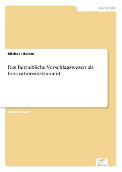 Paperback Das Betriebliche Vorschlagswesen als Innovationsinstrument [German] Book