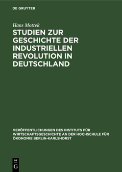 Hardcover Studien Zur Geschichte Der Industriellen Revolution in Deutschland [German] Book