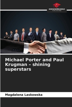 Michael Porter and Paul Krugman - shining superstars