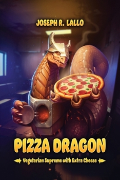 Paperback Pizza Dragon: Vegetarian Supreme with Extra Cheese Book