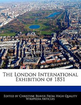 Paperback The London International Exhibition of 1851 Book