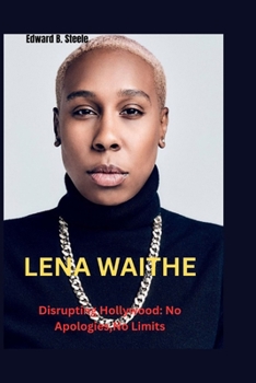 Paperback Lena Waithe: Disrupting Hollywood: No Apologies, No Limits Book