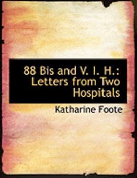 88 Bis and V I H : Letters from Two Hospitals