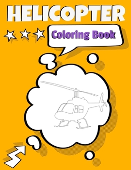 Paperback Helicopter Coloring Book: Awesome Helicopter Coloring Book For Adults & Teen Kids. Book