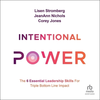 MP3 CD Intentional Power: The 6 Essential Leadership Skills for Triple Bottom Line Impact Book
