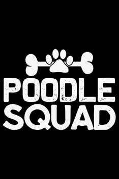 Poodle Squad: Cool Poodle Dog Journal Notebook - Poodle Dog Lover Gifts – Funny Poodle Dog Notebook Journal - Poodle Owner Gifts, Funny Poodle Diary