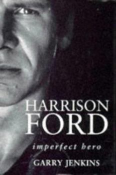Hardcover Harrison Ford, Imperfect Hero Book