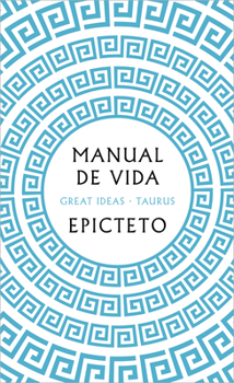 Paperback Manual de Vida / Art of Living: The Classical Manual on Virtue, Happiness, and E Ffectiveness [Spanish] Book