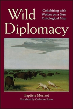 Paperback Wild Diplomacy: Cohabiting with Wolves on a New Ontological Map Book