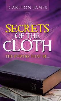 Hardcover Secrets of the Cloth: The Powers That Be... Book