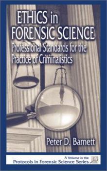 Hardcover Ethics in Forensic Science: Professional Standards for the Practice of Criminalistics Book