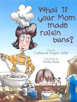 Paperback What If Your Mom Made Raisin Buns? Book