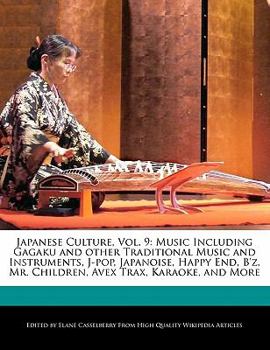 Japanese Culture : Music Including Gagaku and other Traditional Music and Instruments, J-pop, Japanoise, Happy End, B'z, Mr. Children, Avex Tra