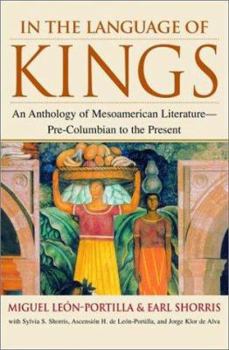 Hardcover In the Language of Kings: An Anthology of Mesoamerican Literature - Pre-Columbian to the Present Book